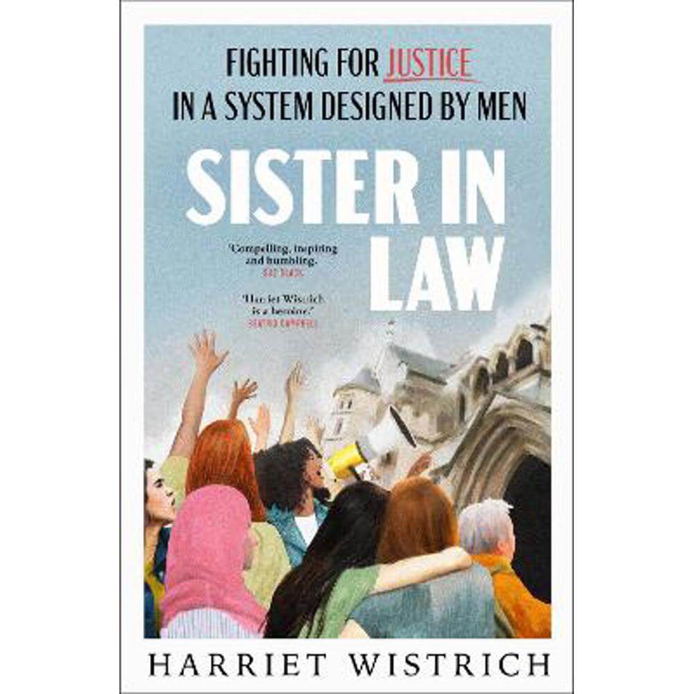 Sister in Law: Fighting for Justice in a System Designed by Men (Hardback) - Harriet Wistrich